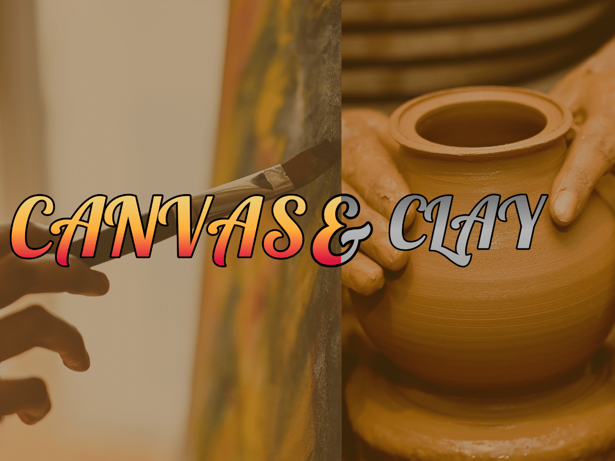 A split image shows a hand painting on canvas with a brush on the left and hands shaping clay on a pottery wheel on the right. Text reads "Canvas & Clay.