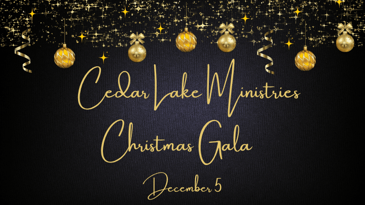 Gold ornaments and streamers hang above gold script text reading “Cedar Lake Ministries Christmas Gala December 5” on a dark textured background.