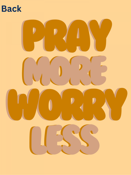 Text graphic with the words "Back" in the top left corner and "Pray more worry less" in large, bold, orange and beige letters on a light tan background.